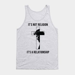 It's not a religion It's a relationship Tank Top